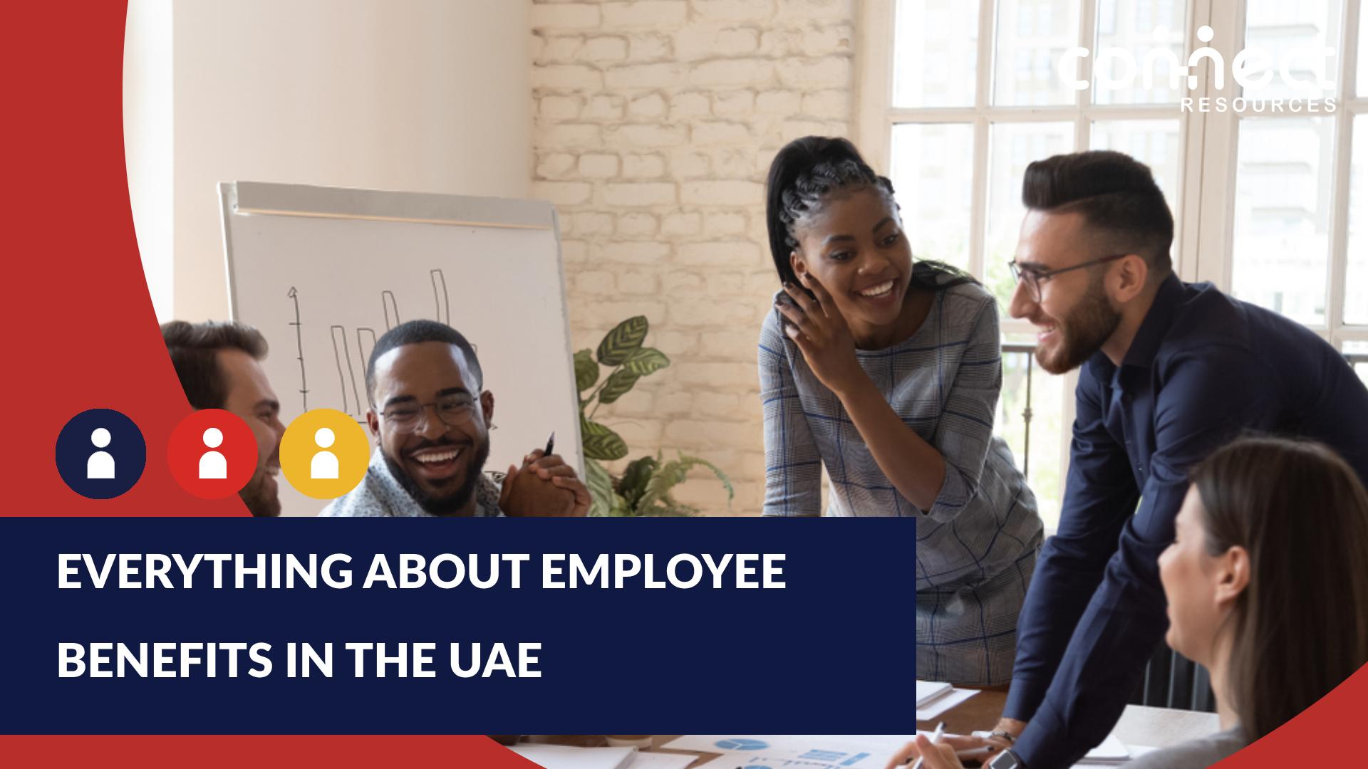 Everything about employee benefits in the UAE