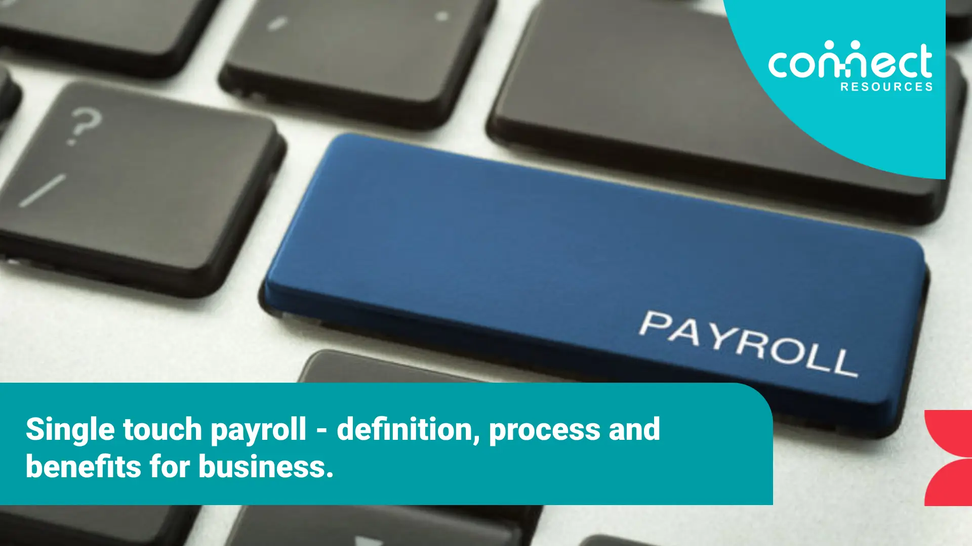 Single touch payroll – definition, process and benefits for business