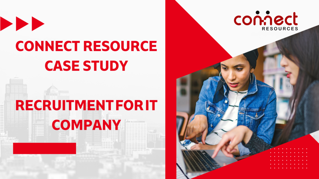 Recruitment For IT Company- Connect Resource Case Study